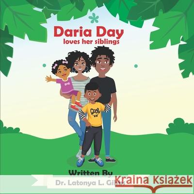 Daria Day loves her siblings Gibbs Latonya L Gibbs 9798525042223