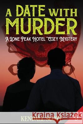 A Date with Murder Scott Kendall Scott 9798525089594