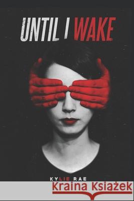 Until I Wake Rae Kylie Rae 9798525126329 Independently published