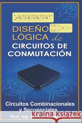 Diseño Lógico de Circuitos de Conmutación: Circuitos Combinacionales y Secuenciales Olandoski, Marcos 9798525154858 Independently published