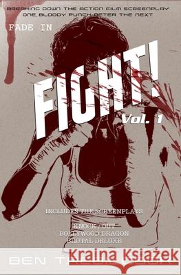 Fade in: Volume One: Fight Ben Trebilcook 9798525174948 Independently Published