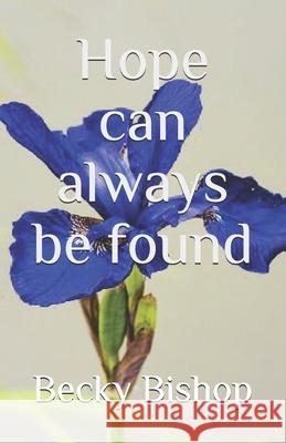 Hope can always be found Bishop Becky Bishop 9798525176737
