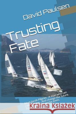 Trusting Fate David F Paulsen 9798525253537