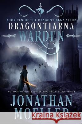Dragontiarna: Warden Moeller, Jonathan 9798525269170 Independently published
