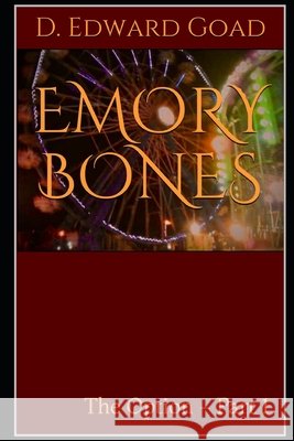 Emory Bones: The Option - Part 1 Goad, D. Edward 9798525337534