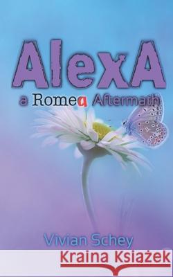 AlexA: a Romea aftermath Schey, Vivian 9798525625365