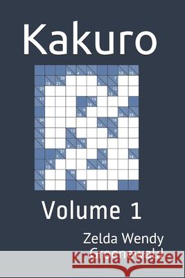 Kakuro: Volume 1 Zelda Wendy Groenewald 9798525631632 Independently Published