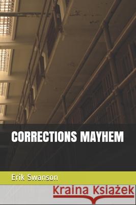 Corrections Mayhem Erik Swanson 9798525695573