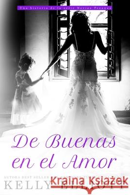 De Buenas en el amor Kelly Elliott 9798525765795