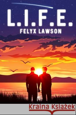 L.I.F.E. Felyx Lawson 9798525779846 Independently Published