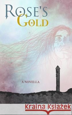 Rose's Gold Welch WB Welch 9798525791770 Independently published