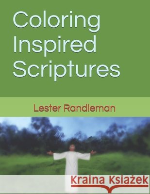 Coloring Inspired Scriptures Randleman Lester Randleman 9798525800748
