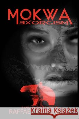 Mokwa: Exorcism Raffael Coronelli 9798525831339 Independently Published