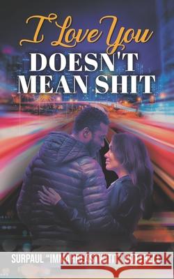 I Love You Doesn't Mean Shit Surpaul Immahbeastwitit Cottrell 9798526084963