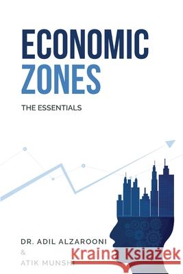 Economic Zones: The Essentials Munshi, Atik 9798526137485 Independently published
