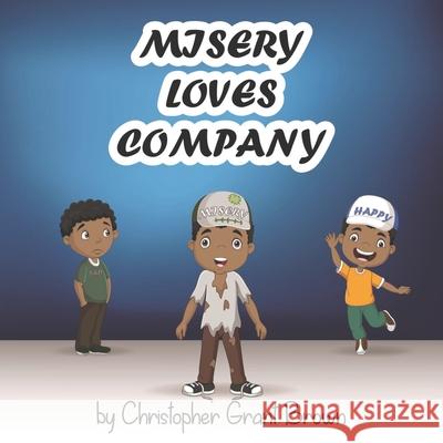Misery Loves Company Brown Christopher Grant Brown 9798526187671