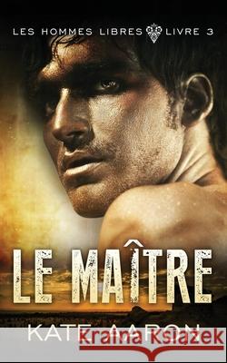 Le Maître Kate Aaron, Jessica Hyde 9798526208321 Independently Published