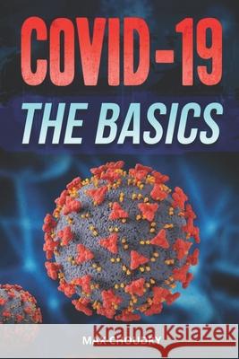 Covid-19 the Basics Max Choudry 9798526268400 Independently Published