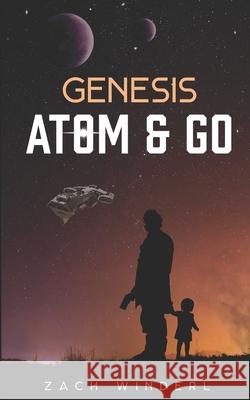 Genesis: Atom & Go Winderl, Zach 9798526284516