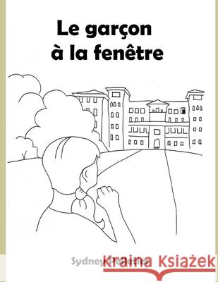 Le garçon à la fenêtre Sydney Pelletier 9798526284660