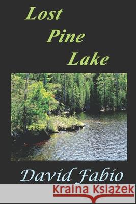 Lost Pine Lake Fabio David George Fabio 9798526357777