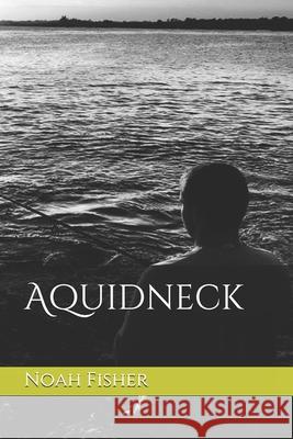 Aquidneck Fisher Noah Fisher 9798526370004