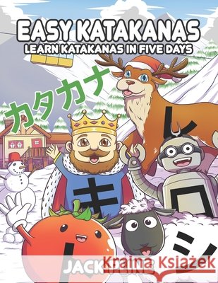 Easy katakanas: Learn katakanas in five days Jack Pline 9798526597043 Independently Published