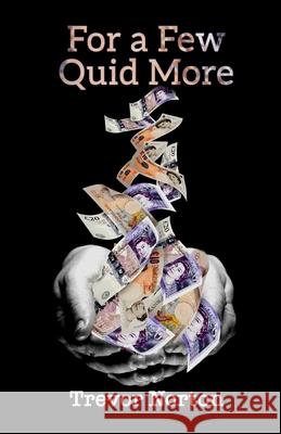 For a Few Quid More Norton Trevor Norton 9798526609982