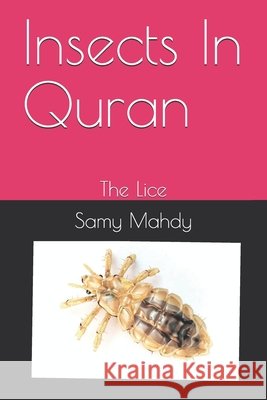 Insects In Quran: The Lice Mahdy, Samy 9798526636629