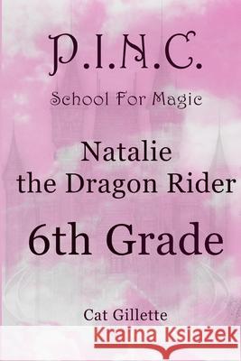 Natalie the Dragon Rider 6th Grade Cat Gillette 9798526727853 Independently Published