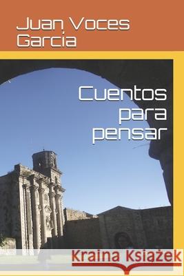 Cuentos para pensar Juan Juan Voces Garcia 9798526782777 Independently Published