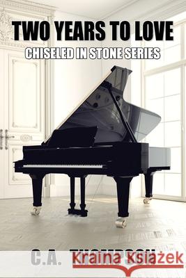 Two Years To Love C a Thompson 9798526856843 Independently Published