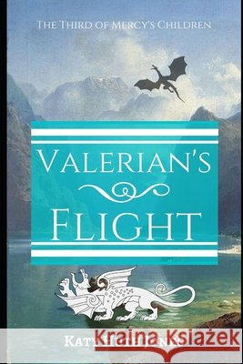 Valerian's Flight Jones Katy Huth Jones 9798526870009