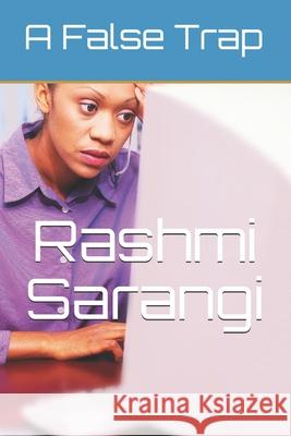 A False Trap Sarangi Rashmi Ranjan Sarangi 9798527040609