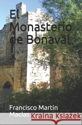 El Monasterio de Bonaval Francisco Martin Macias 9798527136128