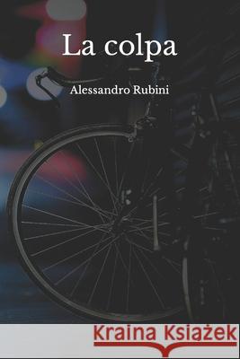 La colpa Rubini Alessandro Rubini 9798527238297