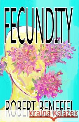 Fecundity Benefiel Robert Benefiel 9798527243796