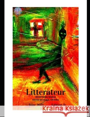 June Litterateurs Redefining World Editor Shajil Anthru 9798527254242