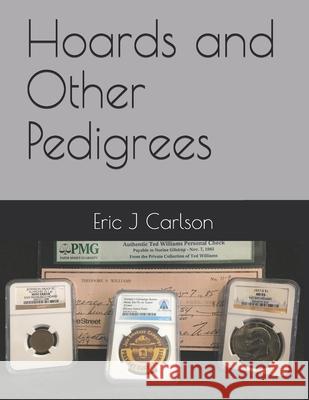 Hoards and Other Pedigrees Carlson Eric J Carlson 9798527297843