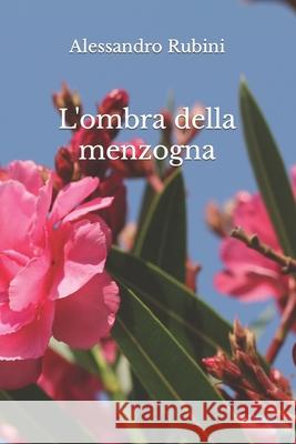 L'ombra della menzogna Rubini Alessandro Rubini 9798527600889