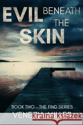Evil Beneath The Skin Venezia Miller 9798527628586 Independently Published