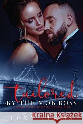 Tailored By The Mob Boss Timms Lexy Timms 9798527726763