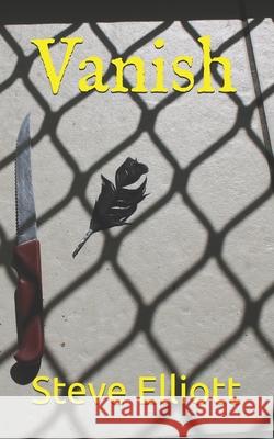 Vanish Steve Elliott 9798527891454