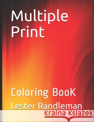 Multiple Print: Coloring BooK Lester Randleman 9798527894004