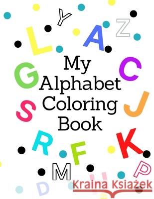 My Alphabet Coloring Book Danita Clark Able 9798527919844