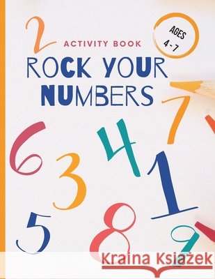 Rock your numbers: Activity book. Ages 4 - 7 Jana Leja 9798528270111