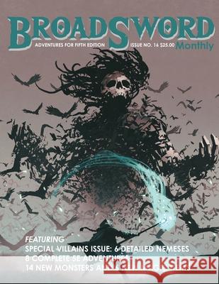 BroadSword Monthly #16: Adventures for Fifth Edition Tithi Luadthong, Scott Craig, Benjamin Gilyot 9798528281186