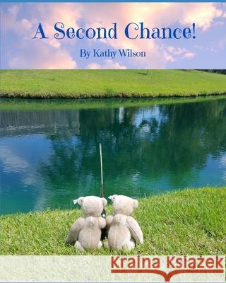 A Second Chance! Wilson Kathy Wilson 9798528360348