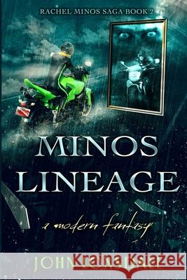 Minos Lineage: a modern fantasy John Lonsdale, Sarah Race 9798528387949 Independently Published