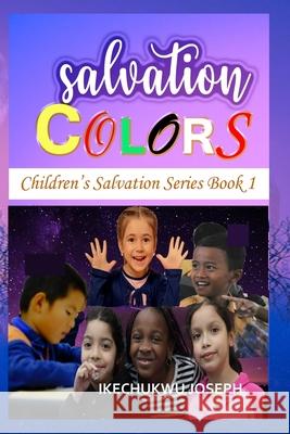 Salvation Colors Ikechukwu Joseph 9798528556116 Independently Published